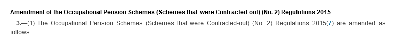 Amendment of the Occupational Pension Schemes (Schemes that were Contracted-out) (No. 2) Regulations 2015. 3.—(1) The Occupational Pension Schemes (Schemes that were Contracted-out) (No. 2) Regulations 2015(7) are amended as follows. 