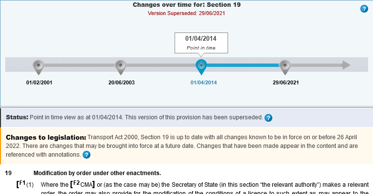 Transport Act 2000. Changes over time for: Section 19. Version Superseded: 29/06/2021. Alternative versions: 01/02/2001 - Amendment; 20/06/2003 - Amendment; 01/04/2014 - Amendment, Point in time; 29/06/2021- Amendment. Status: Point in time view as at 01/04/2014. This version of this provision has been superseded.