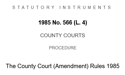 1985 No. 566 (L. 4). COUNTY COURTS. PROCEDURE. The County Court (Amendment) Rules 1985