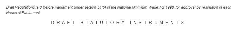 Draft Regulations laid before Parliament under section 51(5) of the National Minimum Wage Act 1998, for approval by resolution of each House of Parliament 